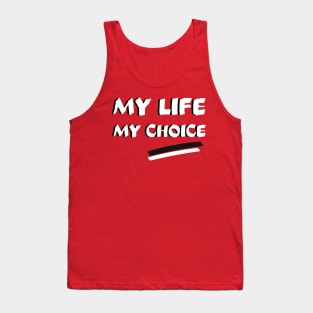 My life, my choice Tank Top